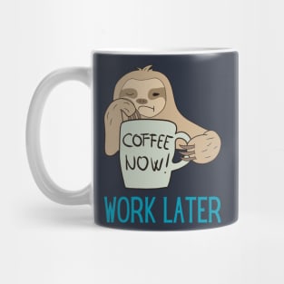 Coffee Now, Work Later Sloth Mug